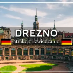 Drezno: co zobaczyć w tym barokowym mieście? Zwiedzanie zabytków i atrakcji Saksonii.