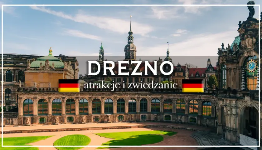 Drezno: co zobaczyć w tym barokowym mieście? Zwiedzanie zabytków i atrakcji Saksonii.