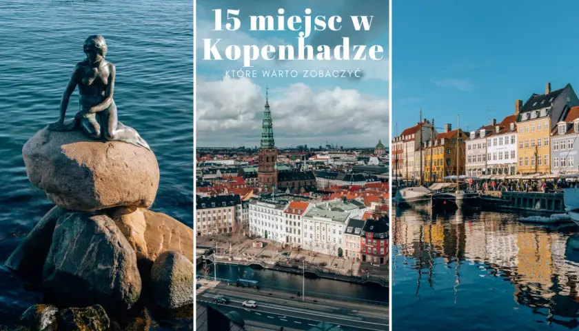 Kopenhaga co zobaczyć: Mała Syrenka, widok na miasto z wieżą i kolorowe kamienice nad kanałem.