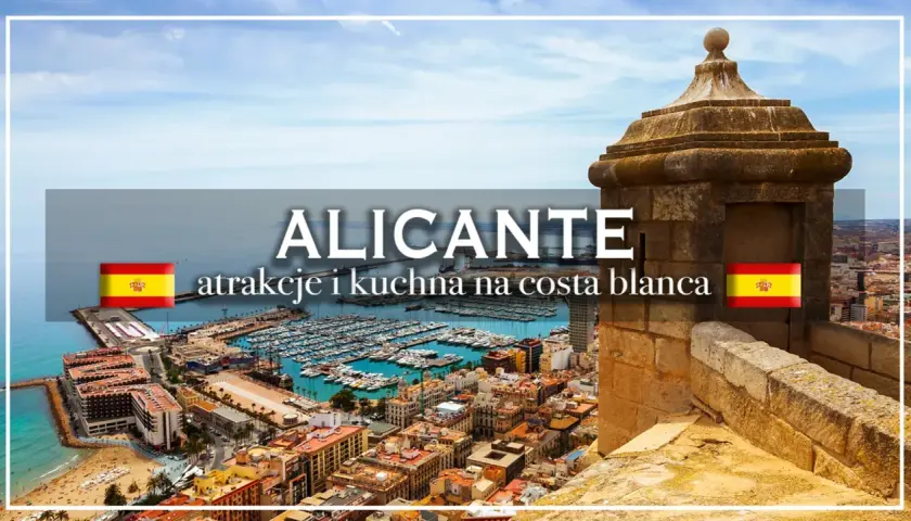 Alicante: zobacz atrakcje i kuchnię na Costa Blanca. Widok na port, miasto i morze z murów zamku.