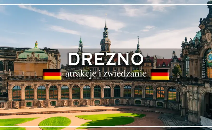 Drezno: Zwiedzanie, atrakcje, praktyczny plan na 1 dzień i weekend