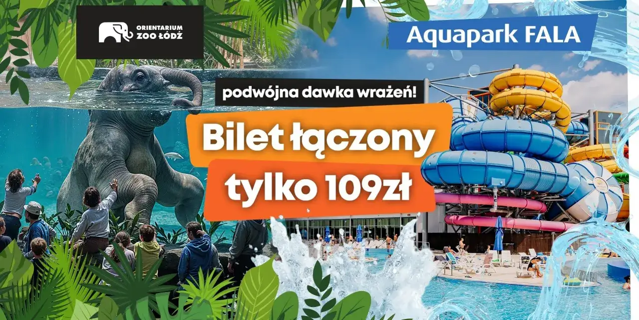 Słoń w Orientarium Zoo Łódź i zjeżdżalnie w Aquaparku FALA – podwójna dawka wrażeń i atrakcje dla dzieci w Łodzi! Bilet łączony tylko 109 zł.
